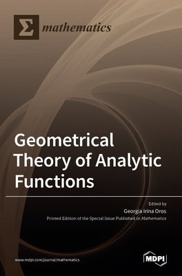Geometrical Theory of Analytic Functions by Irina Oros, Georgia