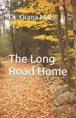 The Long Road Home by Mills, Diana Lois