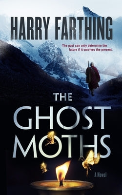 The Ghost Moths by Farthing, Harry