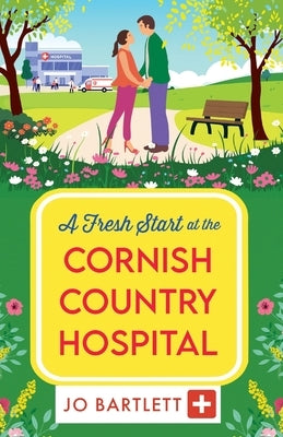 A Fresh Start at the Cornish Country Hospital by Bartlett, Jo