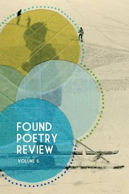 Found Poetry Review (Volume 6) by Baker, Jenni B.