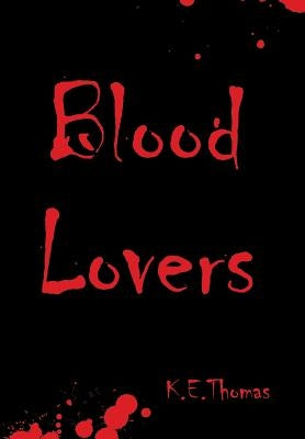 Blood Lovers by Thomas, K. E.