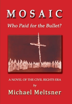 Mosaic: Who Paid for the Bullet? by Meltsner, Michael