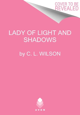 Lady of Light and Shadows by Wilson, C. L.