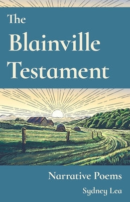 Blainville Testament: Narrative Poems by Lea, Sydney