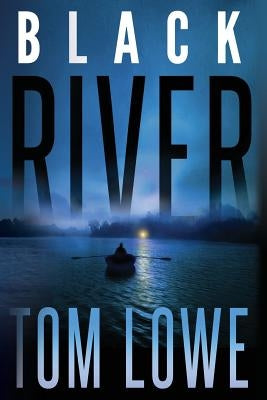 Black River by Lowe, Tom