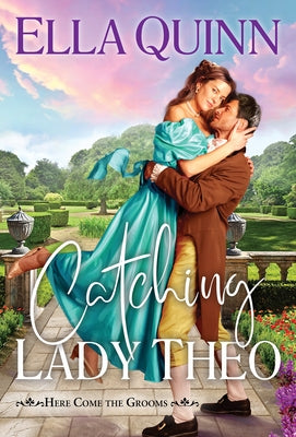 Catching Lady Theo by Quinn, Ella