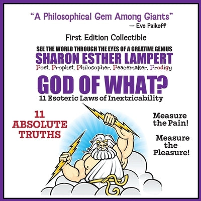 God of What? 11 Esoteric Laws of Inextricability: Is Life a Gift or A Punishment? 5 Star Reviews! by Lampert, Sharon Esther