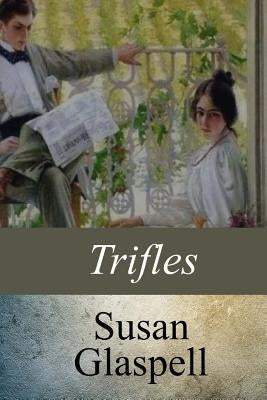 Trifles by Glaspell, Susan