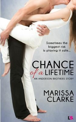 Chance of a Lifetime by Clarke, Marissa
