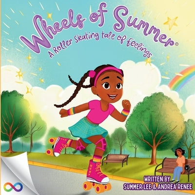 Wheels Of Summer A Roller Skating Tale Of Feelings: Childrens Self Esteem, Children Understanding Autism, How to talk to children about autism by Renee, Andrea