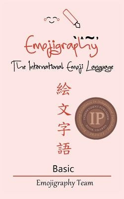 Emojigraphy The International Emoji Language: Basic by Team, Emojigraphy