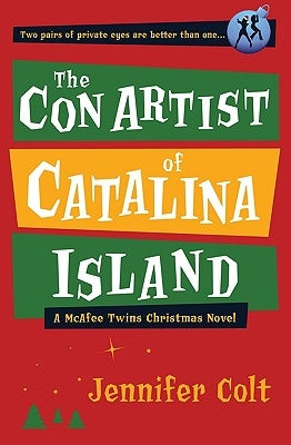 The Con Artist of Catalina Island: A McAfee Twins Christmas Novel by Colt, Jennifer
