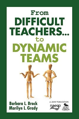 From Difficult Teachers... to Dynamic Teams by Brock, Barbara L.