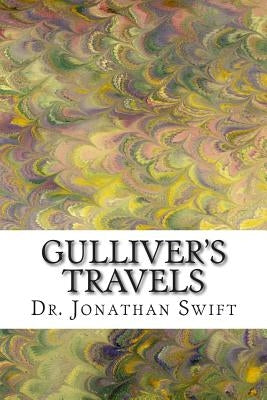 Gulliver's Travels: (Dr. Jonathan Swift Classics Collection) by Jonathan Swift