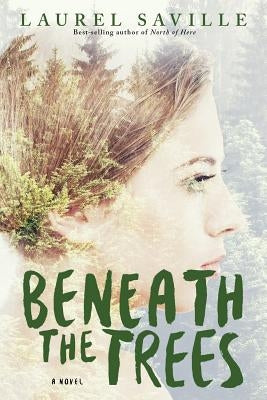 Beneath the Trees by Saville, Laurel