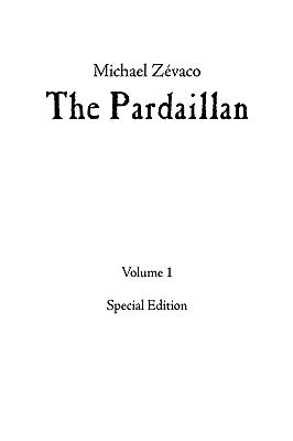 Michael Zévaco's The Pardaillan: Volume I by Berdugo, Eduardo
