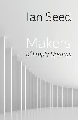 Makers of Empty Dreams by Seed, Ian