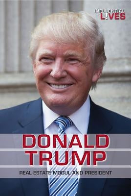 Donald Trump: Real Estate Mogul and President by McIntosh Wooten, Sara
