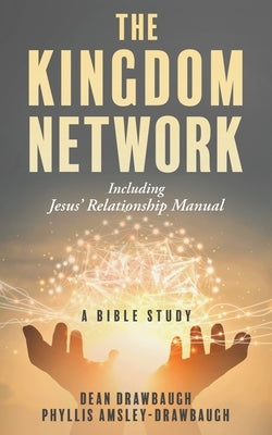 The Kingdom Network by Drawbaugh, Dean