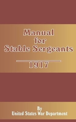 Manual for Stable Sergeants by U. S. War Department, S. War Department