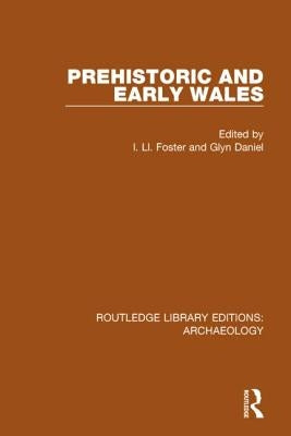 Prehistoric and Early Wales by Foster, I. LL