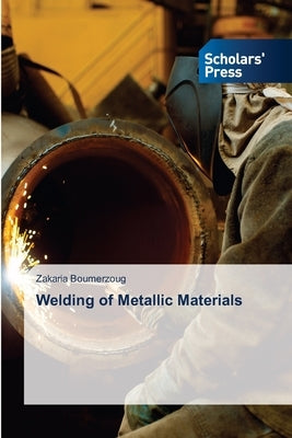 Welding of Metallic Materials by Boumerzoug, Zakaria