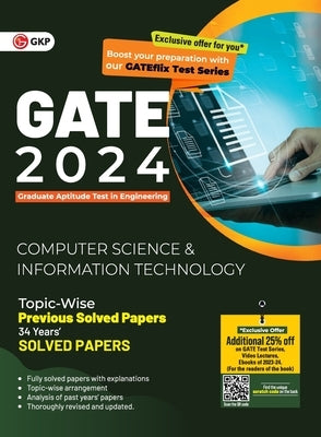 GATE 2024 Computer Science and Information Technology - 34 Years Topic wise Previous Solved Papers by Gkp