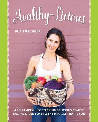 Healthy-Licious by Balsiger, Ruth