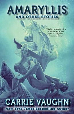 Amaryllis and Other Stories by Vaughn, Carrie