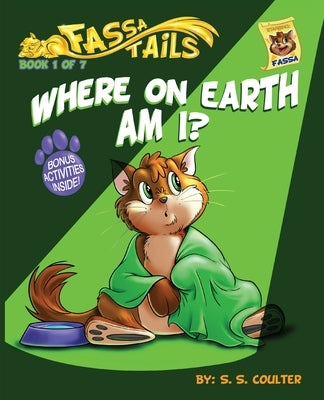 Where on Earth Am I?: An adventure book series with fun activities to teach lessons and keep kids off screens. by Coulter, S. S.