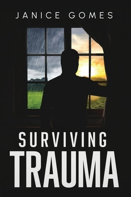Surviving Trauma by Gomes, Janice