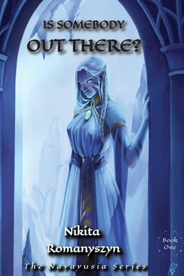 Is Somebody Out There? by Romanyszyn, Nikita