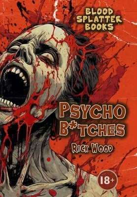 Psycho B*tches by Wood, Rick
