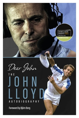 Dear John: The John Lloyd Autobiography by Lloyd, John