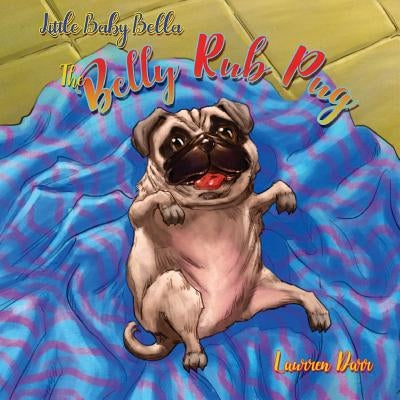 Little Baby Bella The Belly Rub Pug by Darr, Laurren