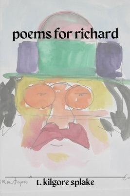 poems for richard by Kilgore Splake, T.