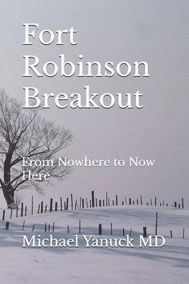 Fort Robinson Breakout by Yanuck, Michael