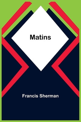 Matins by Sherman, Francis