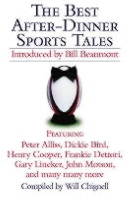The Best After-Dinner Sports Tales by Chignell, Will
