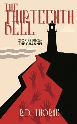 The Thirteenth Bell by Thorne, R. D.