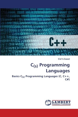 C(s) Programming Languages by A. Saeed, Elaf