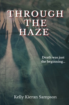 Through the Haze by Sampson, Kelly Kieran