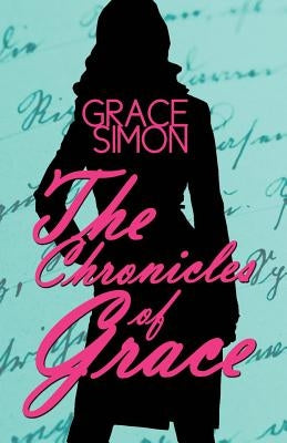 The Chronicles of Grace by Simon, Grace