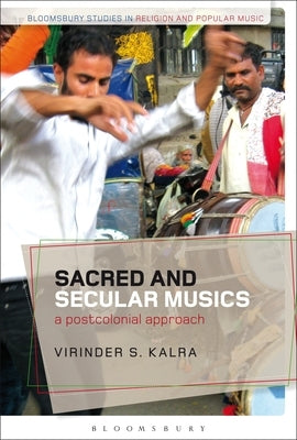 Sacred and Secular Musics by Kalra, Virinder S.