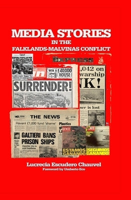 Media Stories in the Falklands-Malvinas Conflict by Eco, Umberto