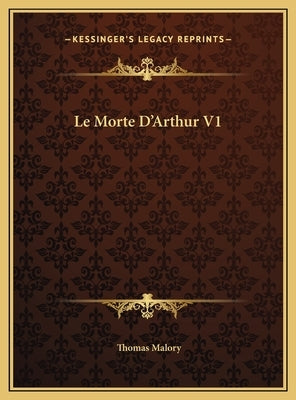 Le Morte D'Arthur V1 by Malory, Thomas