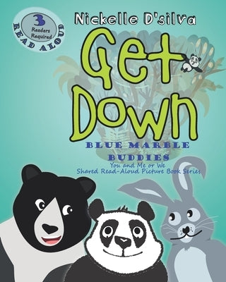 Get Down: Children's Read Aloud Picture Book by D'Silva, Nickelle