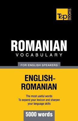 Romanian vocabulary for English speakers - 5000 words by Taranov, Andrey