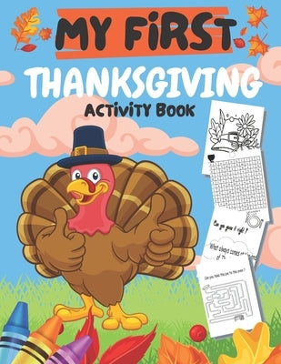My First Thanksgiving Activity Book: Books for Boys and Girls Ages 2-5 with Turkeys, Pumpkins, Cakes, Fruits, Vegetables by Williams, Kate